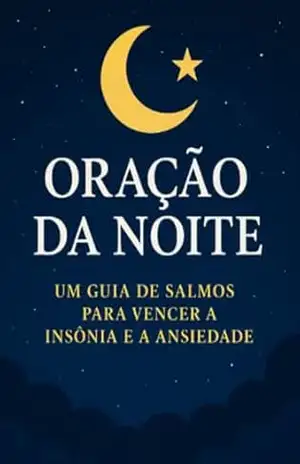 Orações da Noite Um Guia de Salmos para Vencer a Insônia e a Ansiedade – Anderson Serra