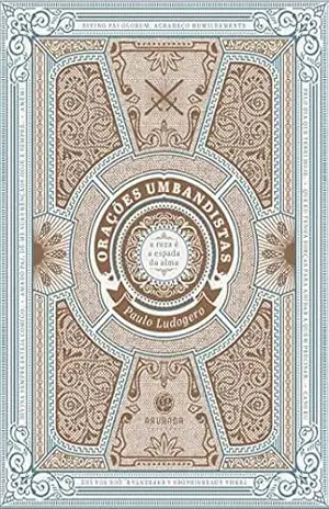 Capa do livro Orações umbandistas: a reza é a espada da alma - Paulo Ludogero