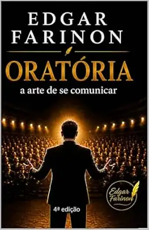 Oratória: Arte de se Comunicar – Edgar Farinon