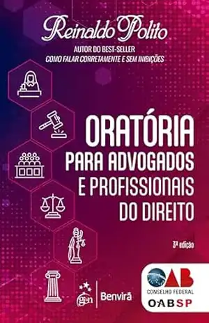 Oratória Para Advogados e Profissionais de Direito – Reinaldo Polito Oratória Para Advogados e Profissionais de Direito – Reinaldo Polito