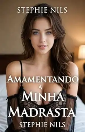 Ordenhando minha madrasta (Contos eróticos: com padrastos, madrastas e meio–irmãos excitados) – Stephie Nils