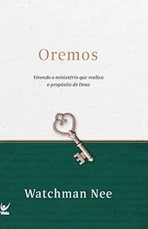 Capa do livro Oremos: Vivendo o ministério que realiza os propósitos de Deus - Watchman Nee