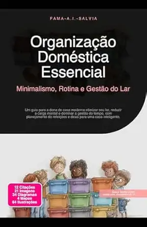 Organização Doméstica Essencial: Minimalismo, Rotina e Gestão do Lar – Fama A.I. Salvia
