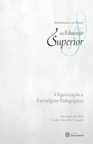 Capa do livro Organização e estratégias pedagógicas (Coleção Metodologia do Ensino na Educação Superior) - Alessandro De Melo