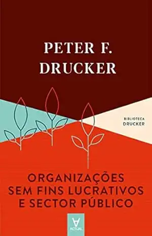 Capa do livro Organizações sem Fins Lucrativos e Sector Público - Peter F. Drucker