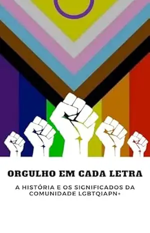 Capa do livro Orgulho em Cada Letra: A História e os Significados da Comunidade LGBTQIAPN+ - Sofia Moreira