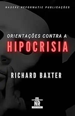 Capa do livro Orientações contra a Hipocrisia - Richard Baxter