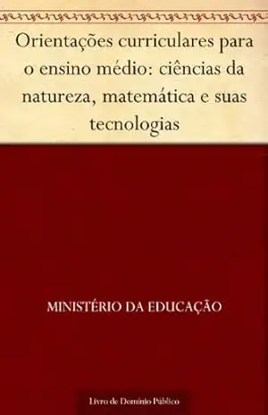 Capa do livro Orientações curriculares para o ensino médio: ciências da natureza matemática e suas tecnologias - Ministério da Educação