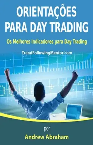 Orientações para Day Trading – Os Melhores Indicadores para Day Trading – Andrew Abraham
