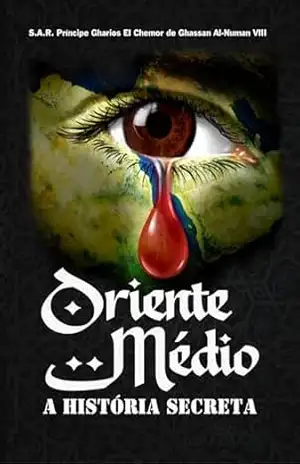 Oriente Médio: A História Secreta – SAR Príncipe Gharios El Chemor de Ghassan Al-Numan VIII Oriente Médio: A História Secreta – SAR Príncipe Gharios El Chemor de Ghassan Al-Numan VIII