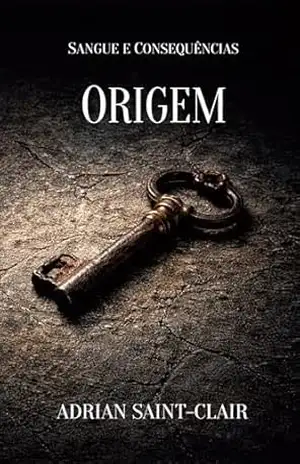 Origem: Sangue e Consequências – Adrian Saint-Clair