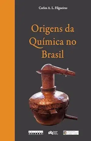 Capa do livro ORIGENS DA QUÍMICA NO BRASIL - Carlos A. L. Filgueiras