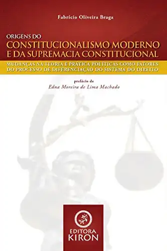 Baixar Origens do constitucionalismo moderno e da supremacia constitucional: mudanças na teoria e prática políticas como fatores do processo de diferenciação do sistema do direito pdf, epub, mobi, eBook