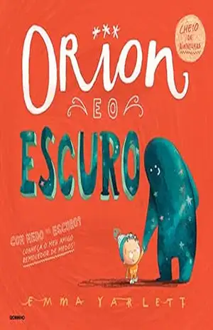 Órion e o escuro – Emma Yarlett Órion e o escuro – Emma Yarlett