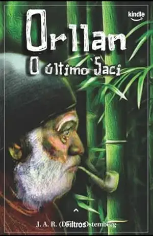 Capa do livro ORLLAN: O ÚLTIMO SACI - Jorge Aparecido Rodrigues Ostemberg