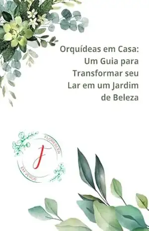 Orquídeas em Casa: Um Guia para Transformar seu Lar em um Jardim de Beleza – Florescer em Verde Orquídeas em Casa: Um Guia para Transformar seu Lar em um Jardim de Beleza – Florescer em Verde