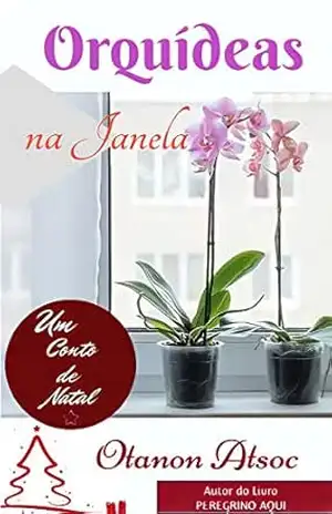 Capa do livro ORQUÍDEAS NA JANELA - OTANON ATSOC