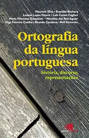 Ortografia da língua portuguesa: história, discurso, representação – Maurício Silva