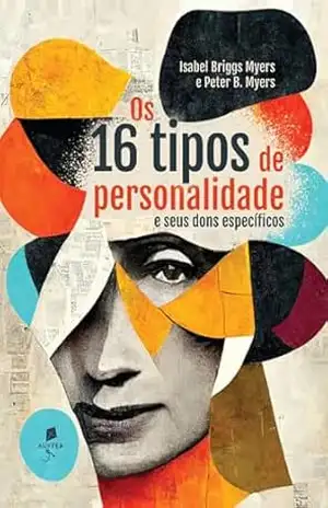 Capa do livro Os 16 tipos de personalidade e seus dons específicos - Isabel Briggs Myers