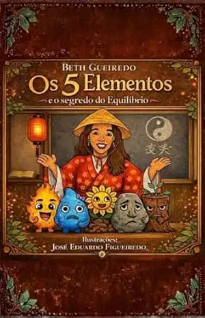 Os 5 Elementos e o Segredo do Equilíbrio – Beth Gueiredo