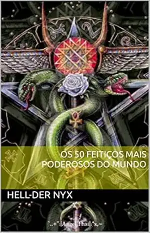 Os 50 Feitiços mais Poderosos do Mundo – Hell-Der Nyx