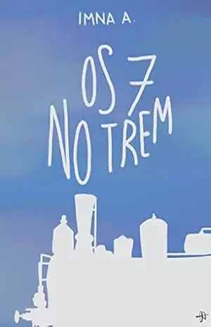 Os 7 no trem – Imna A. Os 7 no trem – Imna A.