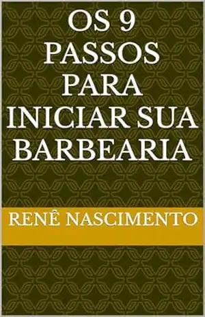 Capa do livro OS 9 PASSOS PARA INICIAR SUA BARBEARIA - Renê  Nascimento