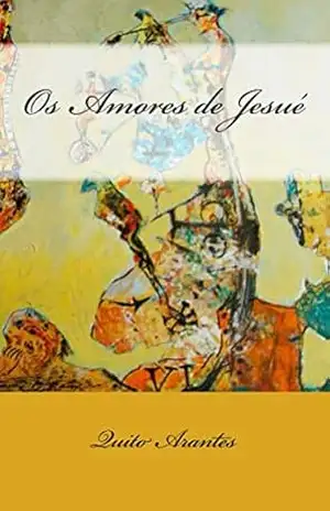 Os Amores de Jesué - Quito Arantes Os Amores de Jesué - Quito Arantes