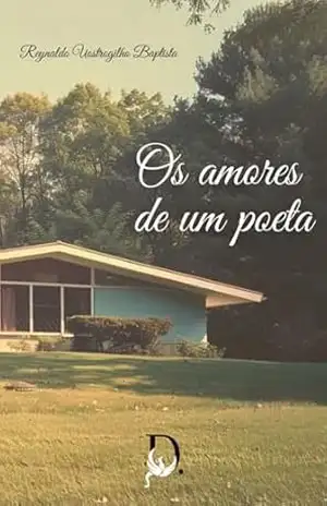 Capa do livro Os Amores de Um Poeta - Reynaldo Uostrogilho Baptista