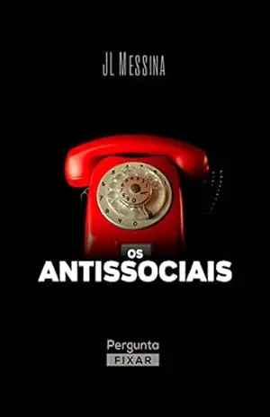 Os antissociais – JL Messina Os antissociais – JL Messina