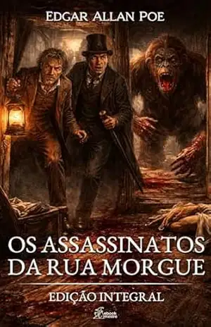 Os Assassinatos da Rua Morgue (Edgar Allan Poe | Coleção Completa de Clássicos Livro 14) – Edgar Allan Poe