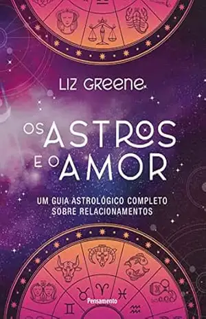 Os astros e o amor – Liz Greene