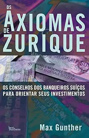 Os Axiomas de Zurique – Max Gunther