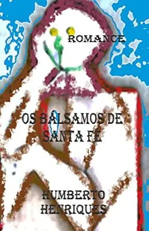 Os Bálsamos de Santa Fé – José Humberto da Silva Henriques
