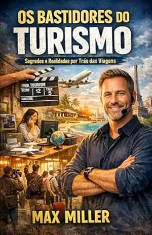 Os Bastidores do Turismo: O lado Oculto – Marcos da Silva