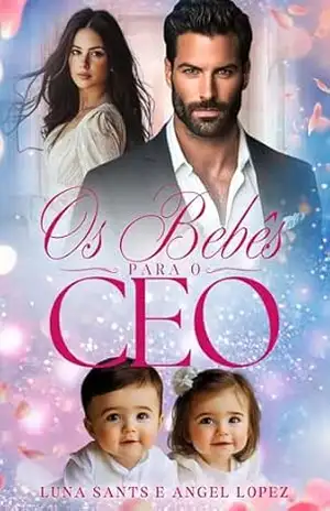 Capa do livro OS BEBÊS PARA O CEO - Luna Sants