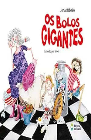 Os bolos gigantes (Retratos da Imaginação) – Jonas Ribeiro