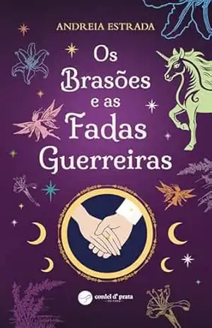 Capa do livro Os Brasões e as Fadas Guerreiras - Andreia Estrada