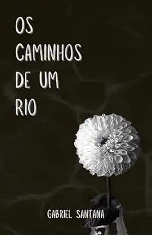Os Caminhos de um Rio – Gabriel Santana