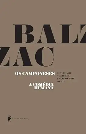Os camponeses – A Comédia Humana – Honoré de Balzac