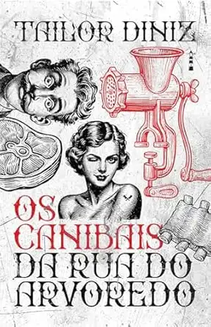Os canibais da Rua do Arvoredo – Tailor Diniz