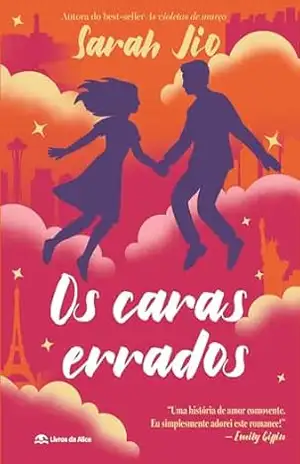Os caras errados: Da autora do best–seller ”As violetas de março” – Sarah Jio