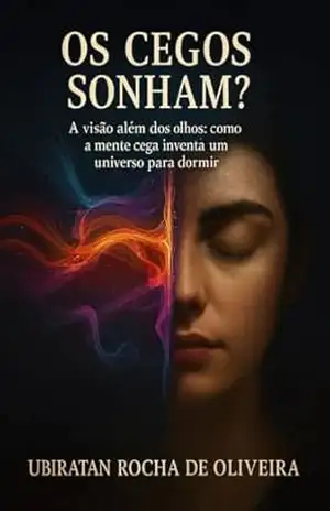 Capa do livro Os cegos sonham?: A visão além dos sonhos - Ubiratan Rocha de Oliveira