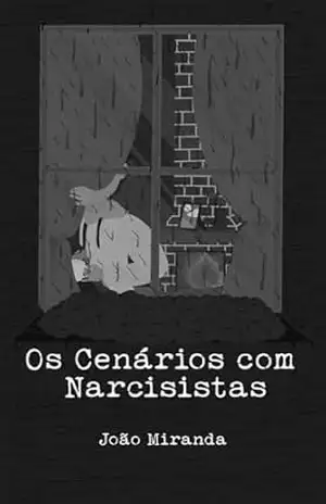 Os Cenários com Narcisistas – João  Miranda