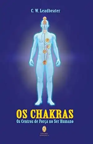Os Chakras – C.W. Leadbeater