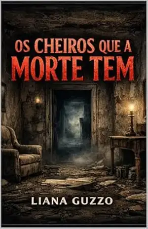 Os cheiros que a morte tem - Liana Guzzo