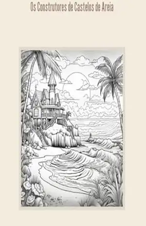 Os Construtores de Castelo de Areia: Livro para colorir – Eder Morais Os Construtores de Castelo de Areia: Livro para colorir – Eder Morais