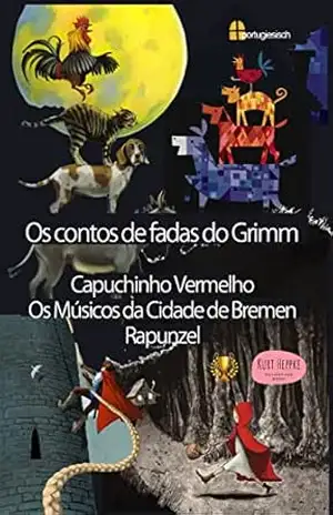 Capa do livro Os Contos de Fadas do Grimm: Capuchinho Vermelho Os Músicos da Cidade de Bremen Rapunzel - Kurt Heppke