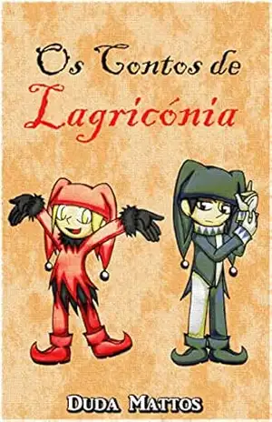 Os Contos de Lagricónia: (2014 – presente) – Duda Mattos