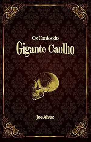Os Contos do Gigante Caolho – Joe  Alvez